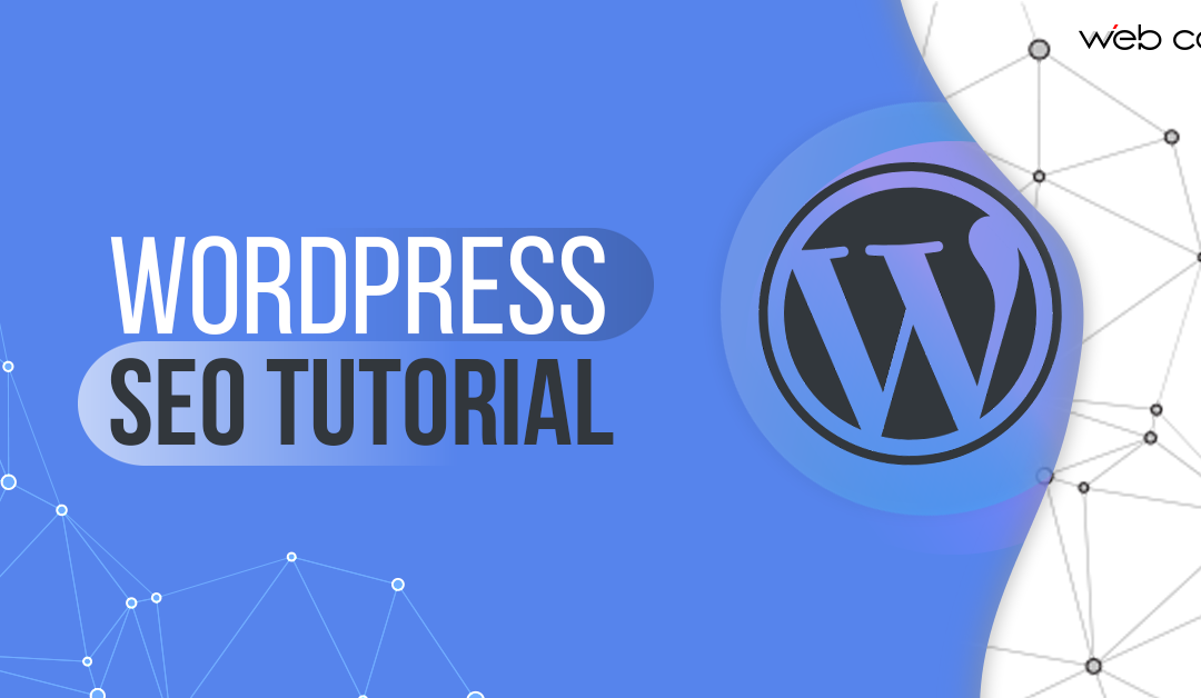 WordPress SEO Tutorial: How to Optimize WordPress Sites