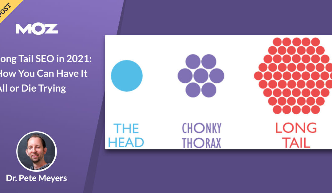 Long Tail SEO in 2021: How You Can Have It All or Die Trying – Moz