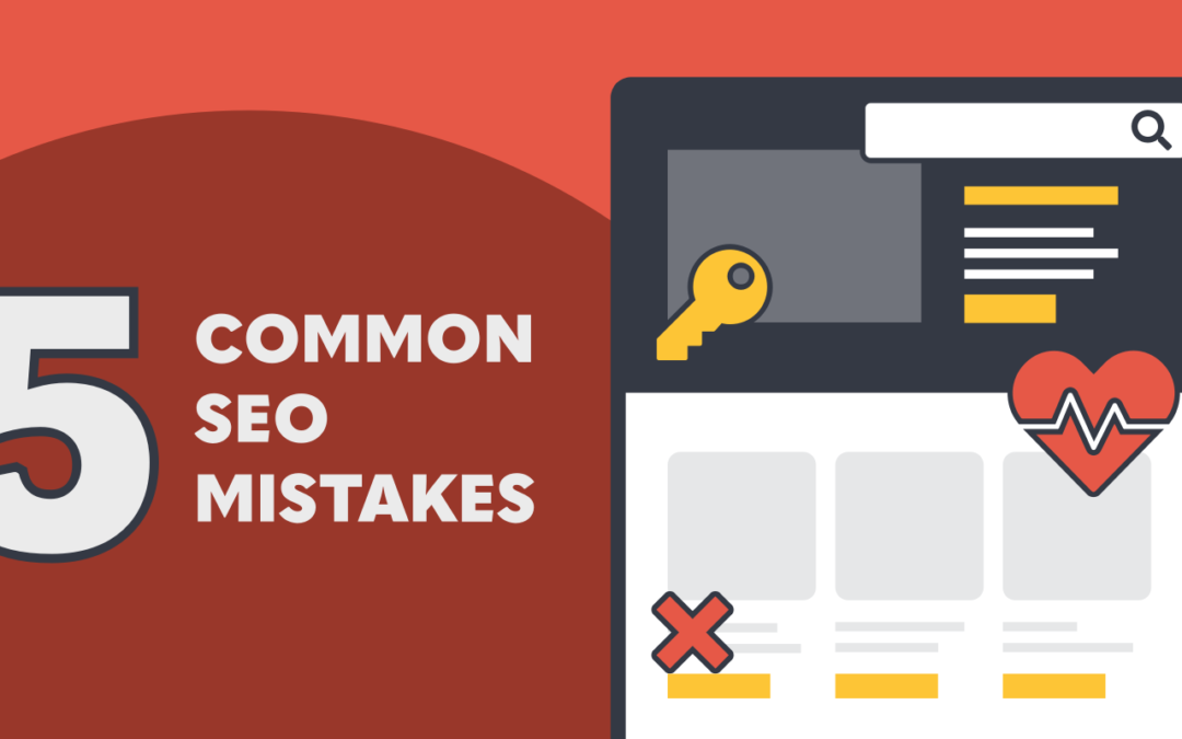 5 Common SEO Mistakes to Avoid